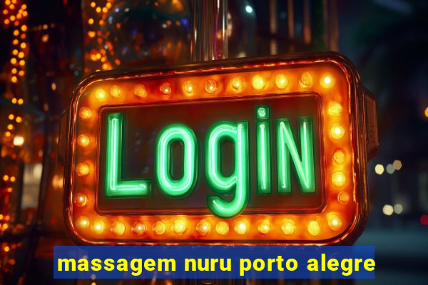 massagem nuru porto alegre