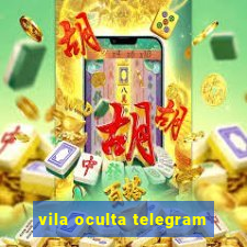 vila oculta telegram