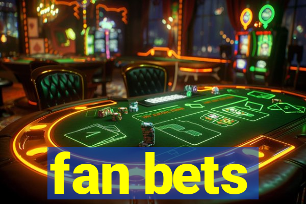 fan bets