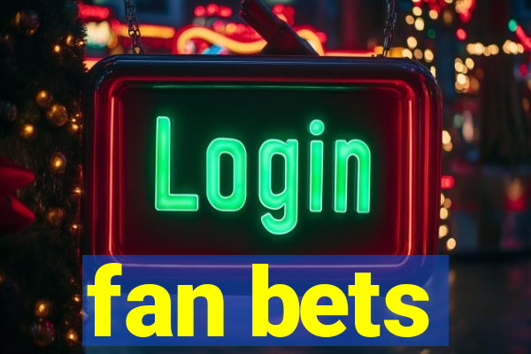 fan bets