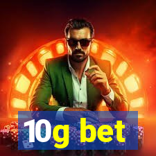 10g bet