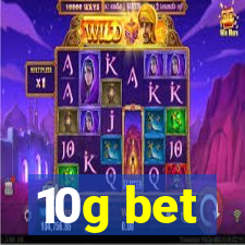 10g bet