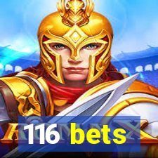 116 bets