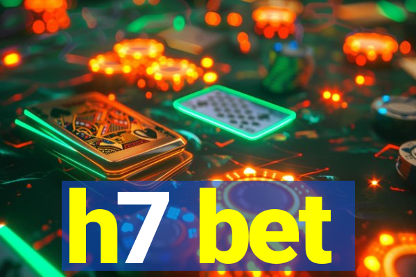 h7 bet