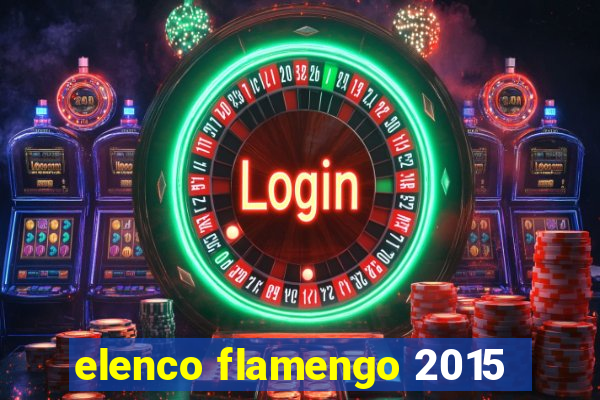 elenco flamengo 2015