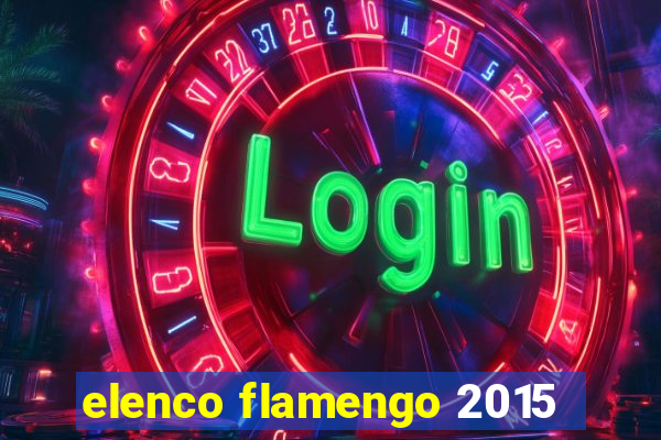 elenco flamengo 2015