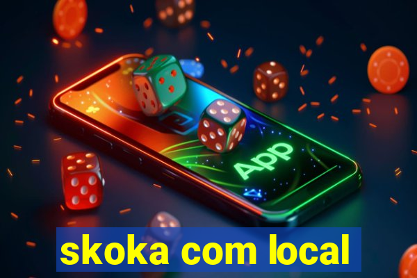 skoka com local