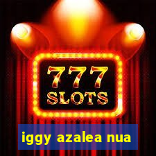 iggy azalea nua