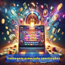 vantagem premiada sportingbet