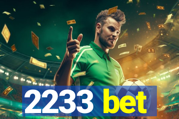 2233 bet