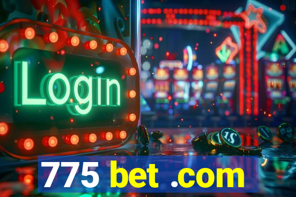 775 bet .com