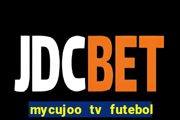 mycujoo tv futebol ao vivo