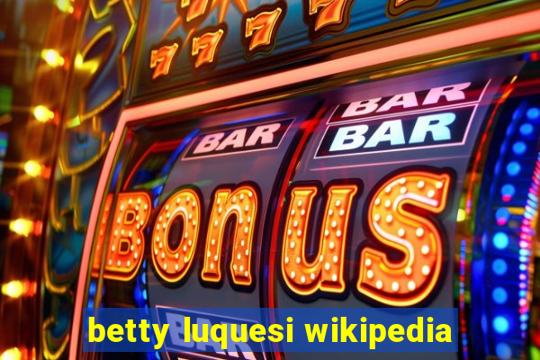 betty luquesi wikipedia