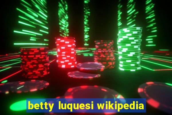 betty luquesi wikipedia