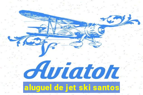 aluguel de jet ski santos