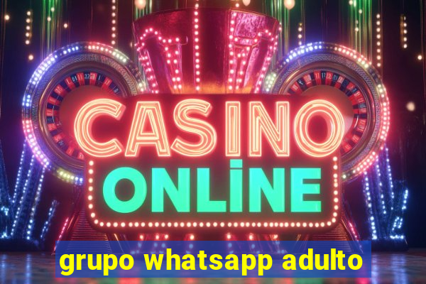 grupo whatsapp adulto