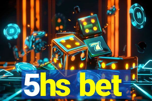 5hs bet