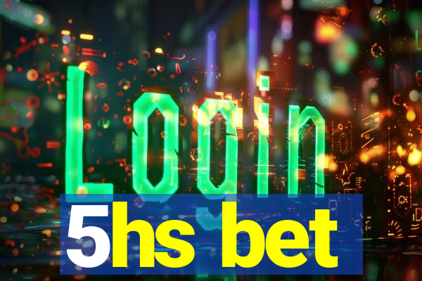 5hs bet