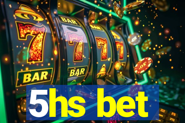 5hs bet
