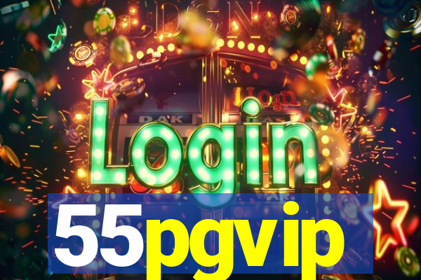 55pgvip