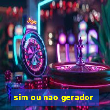 sim ou nao gerador