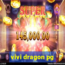 vivi dragon pg