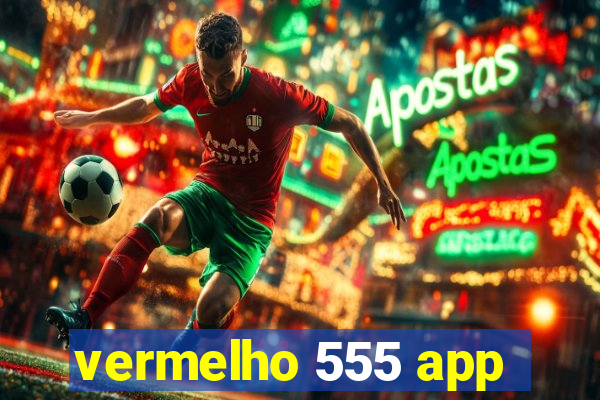 vermelho 555 app