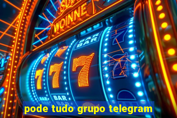 pode tudo grupo telegram