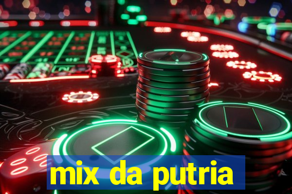 mix da putria