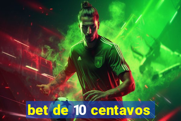 bet de 10 centavos