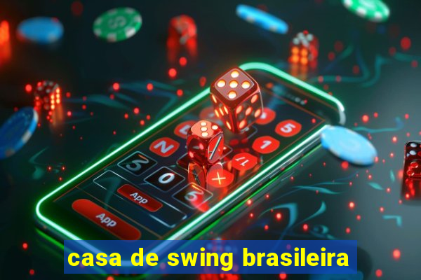 casa de swing brasileira