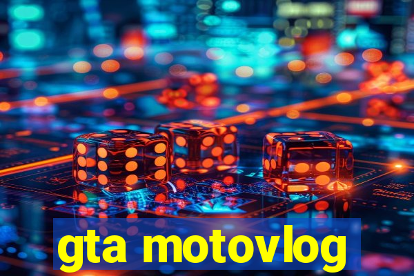 gta motovlog