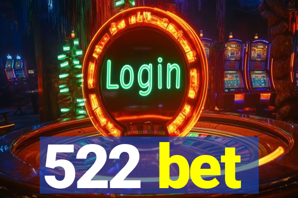 522 bet