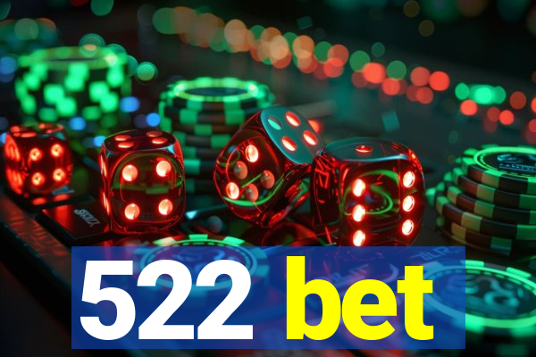 522 bet