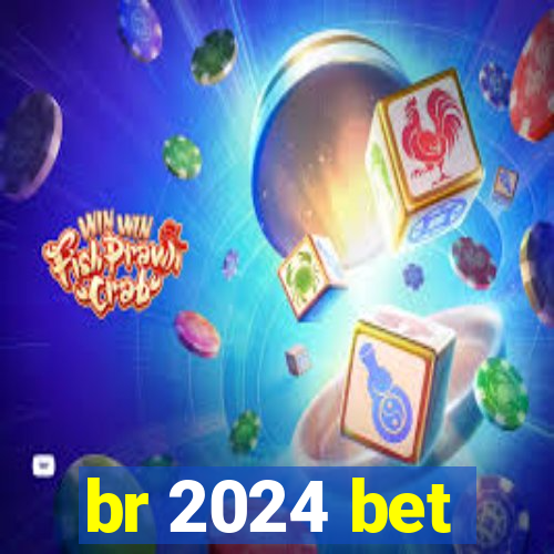 br 2024 bet