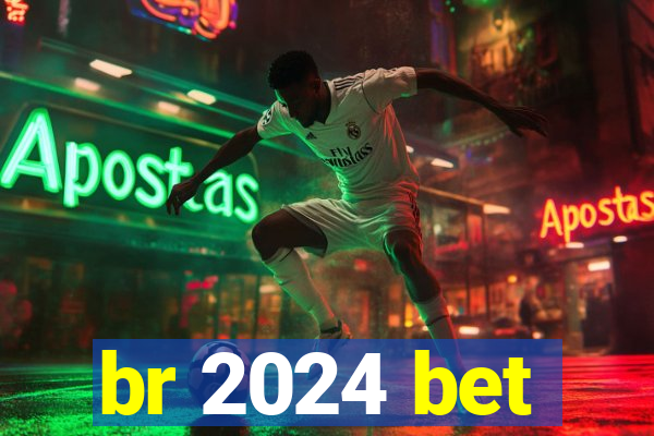 br 2024 bet