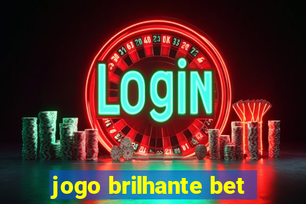 jogo brilhante bet
