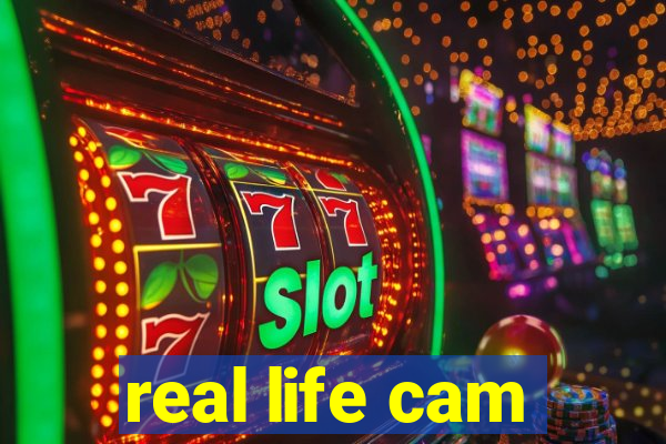 real life cam