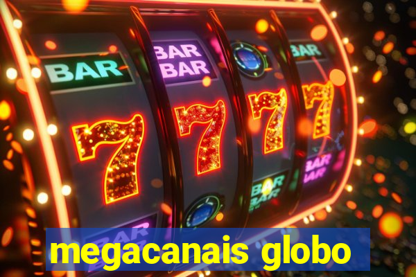 megacanais globo