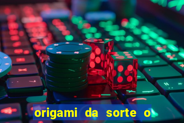 origami da sorte o que escrever