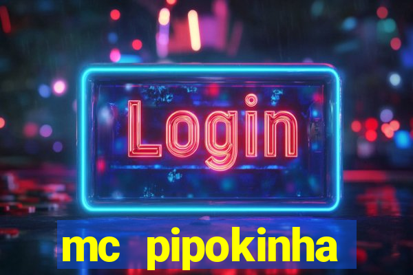 mc pipokinha privacy vazado