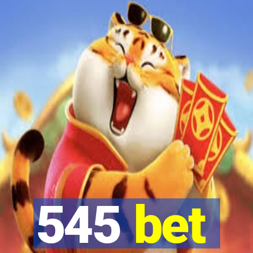 545 bet