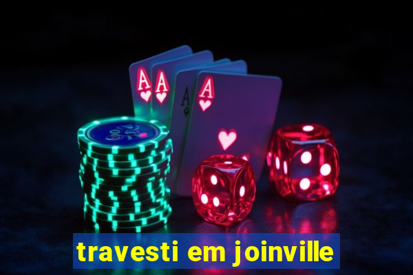 travesti em joinville