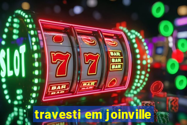 travesti em joinville