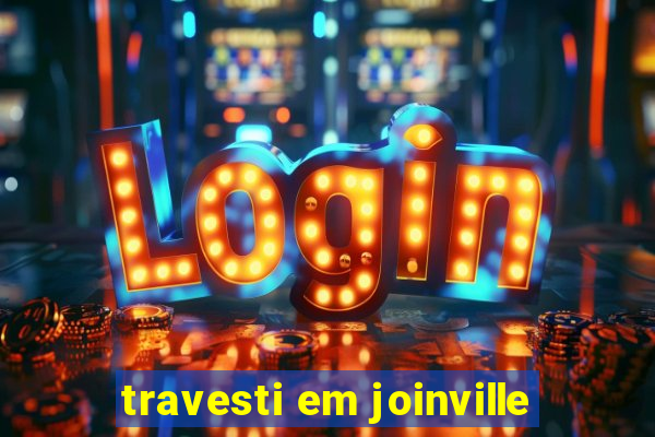 travesti em joinville