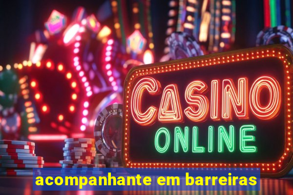 acompanhante em barreiras