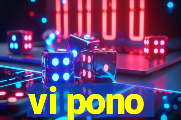 vi pono
