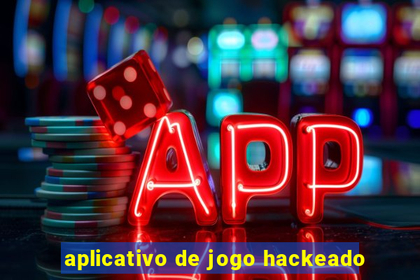 aplicativo de jogo hackeado