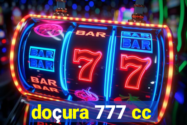 doçura 777 cc