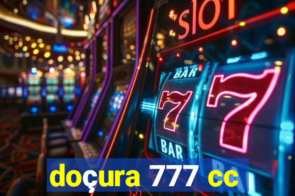 doçura 777 cc